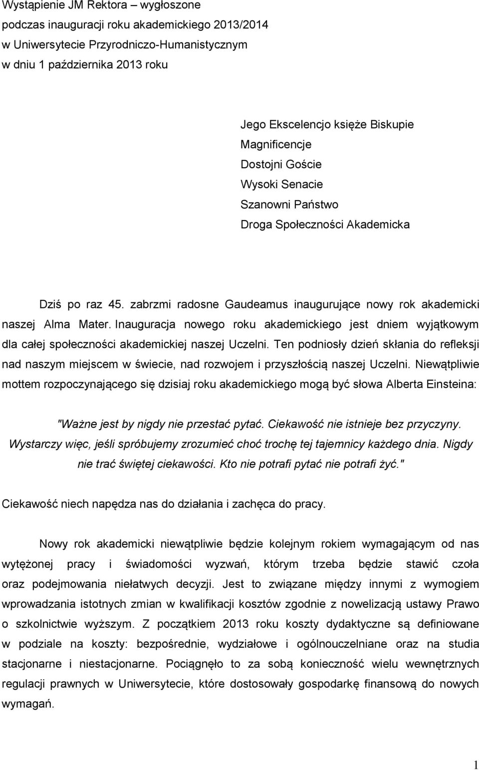 Inauguracja nowego roku akademickiego jest dniem wyjątkowym dla całej społeczności akademickiej naszej Uczelni.