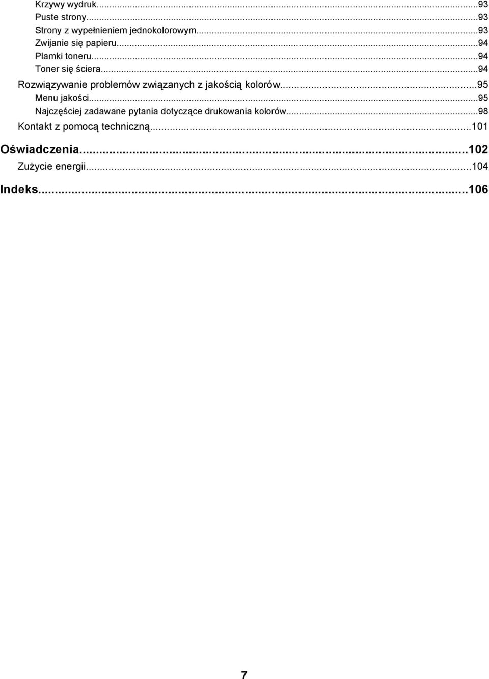..94 Rozwiązywanie problemów związanych z jakością kolorów...95 Menu jakości.