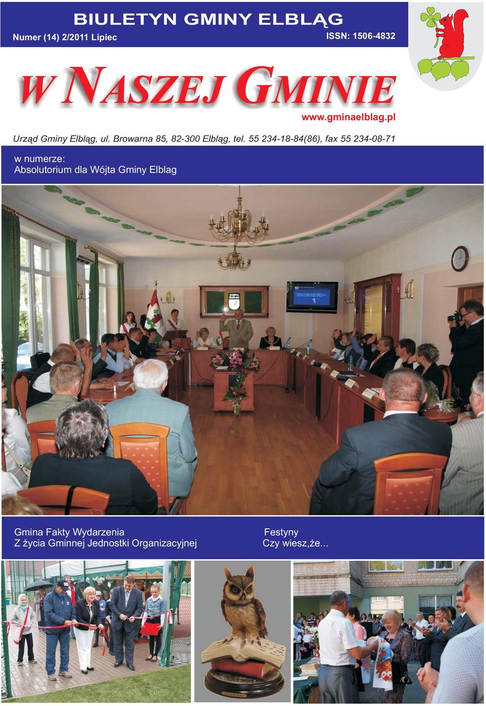 55 24-18-84(86), fax 55 24-08-71 w numerze: Absolutorium dla Wójta Gminy Elblag