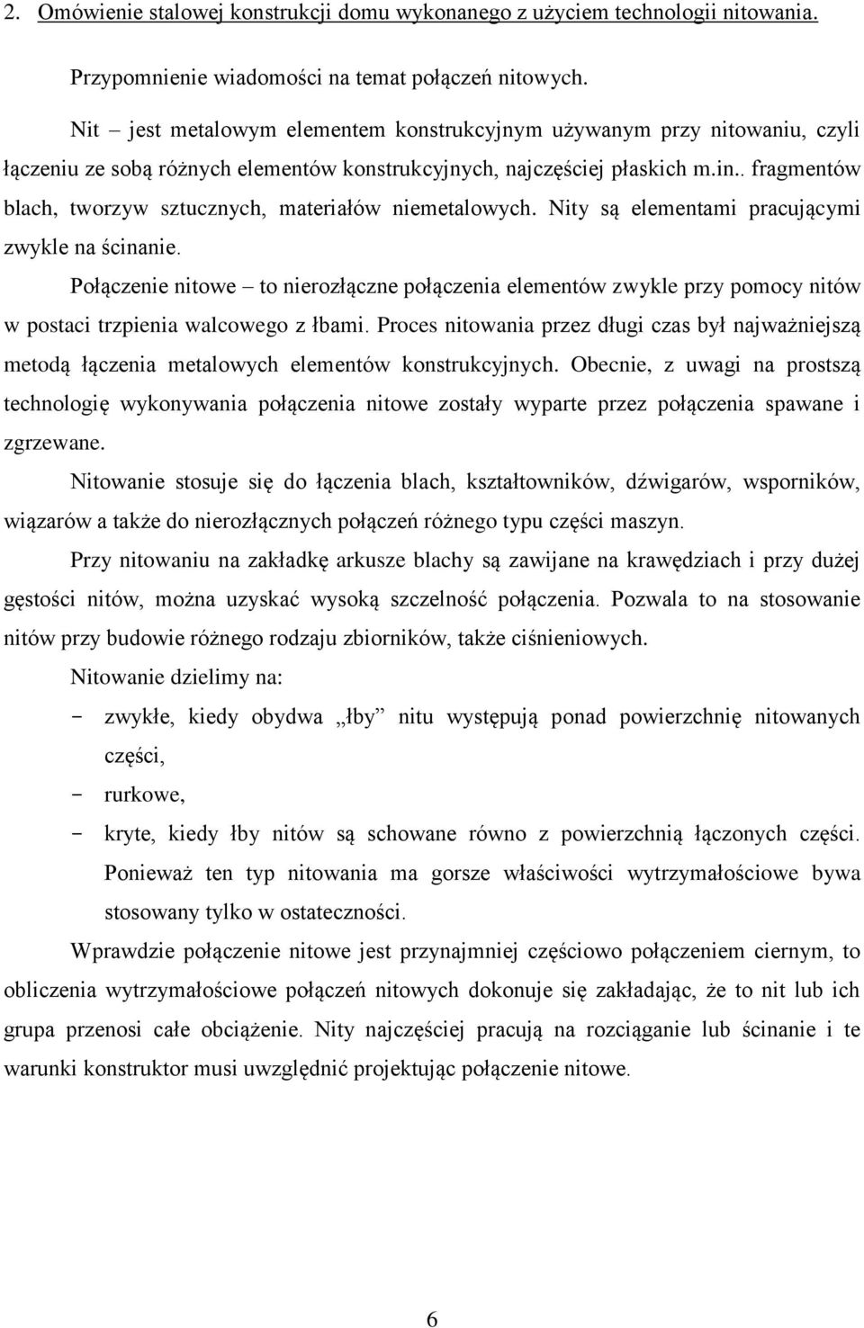 . fragmentów blach, tworzyw sztucznych, materiałów niemetalowych. Nity są elementami pracującymi zwykle na ścinanie.
