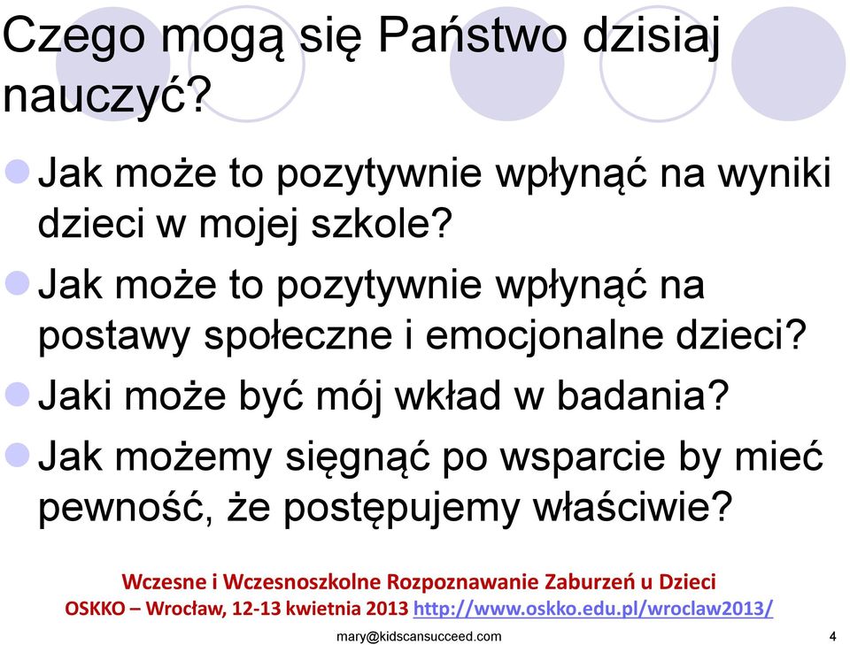 Jak możemy sięgnąć po wsparcie by mieć pewność, że postępujemy właściwie?