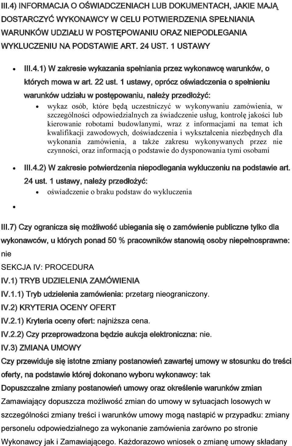 1 ustawy, oprócz oświadczenia o spełnieniu warunków udziału w postępowaniu, należy przedłożyć: wykaz osób, które będą uczestniczyć w wykonywaniu zamówienia, w szczególności odpowiedzialnych za
