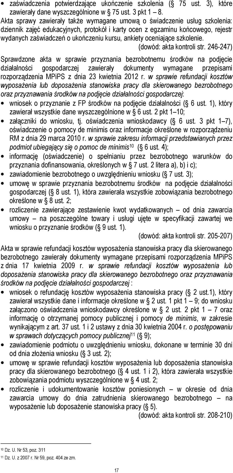 ankiety oceniające szkolenie. (dowód: akta kontroli str.