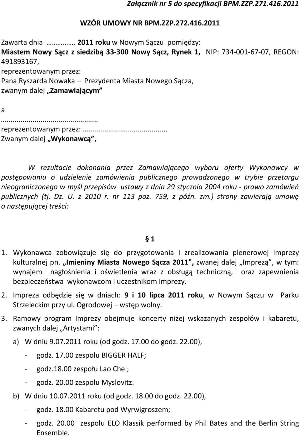 Sącza, zwanym dalej Zamawiającym a... reprezentowanym przez:.