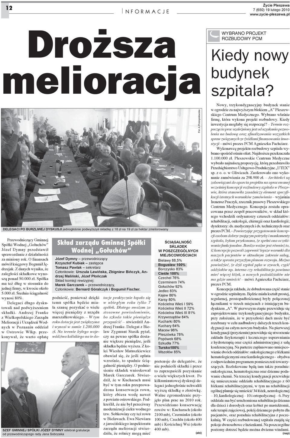 Spó ka ma te d ug w stosunku do jednej firmy, w kwocie oko o 5.000 z. rednia ci galno wynosi 80%. Delegaci d ugo dyskutowali nad podwy szeniem sk adki.