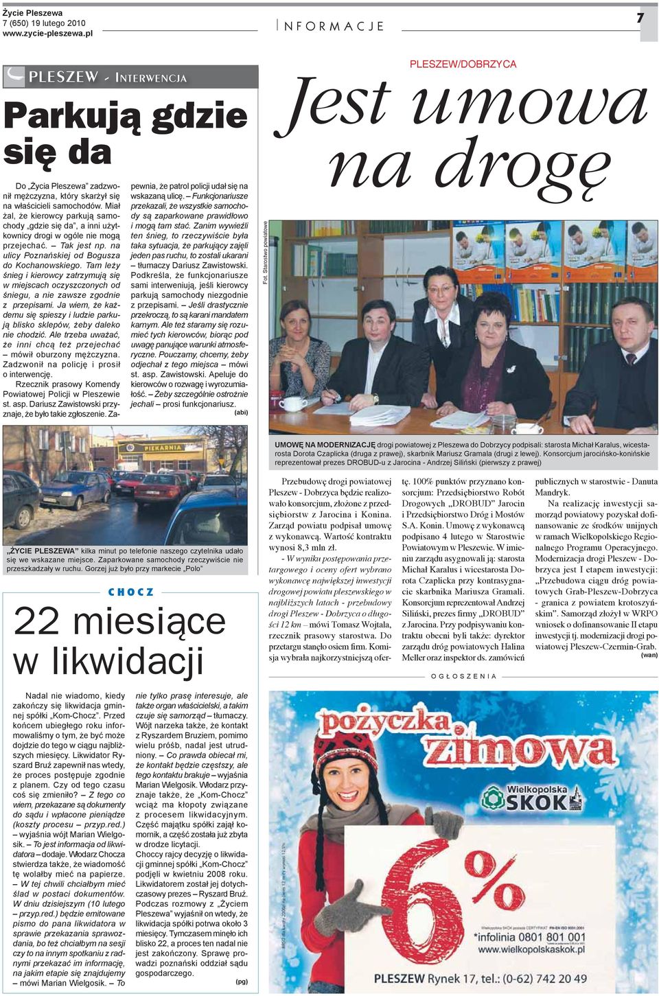 Tam le y nieg i kierowcy zatrzymuj si w miejscach oczyszczonych od niegu, a nie zawsze zgodnie z przepisami. Ja wiem, e ka demu si spieszy i ludzie parkuj blisko sklepów, eby daleko nie chodzi.