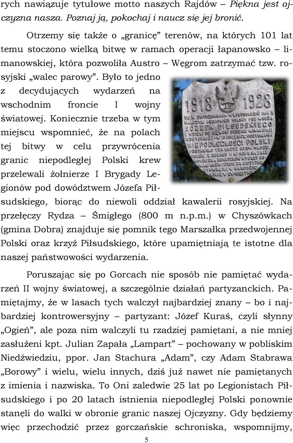 Było to jedno z decydujących wydarzeń na wschodnim froncie I wojny światowej.