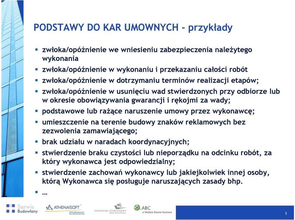 naruszenie umowy przez wykonawcę; umieszczenie na terenie budowy znaków reklamowych bez zezwolenia zamawiającego; brak udziału w naradach koordynacyjnych; stwierdzenie braku czystości