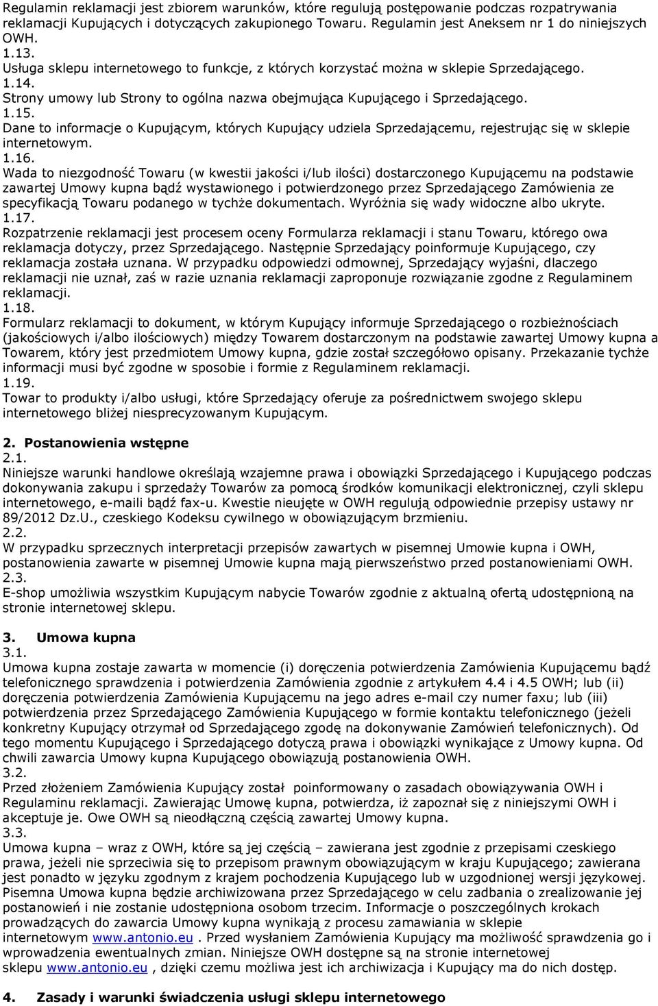 Dane to informacje o Kupującym, których Kupujący udziela Sprzedającemu, rejestrując się w sklepie internetowym. 1.16.