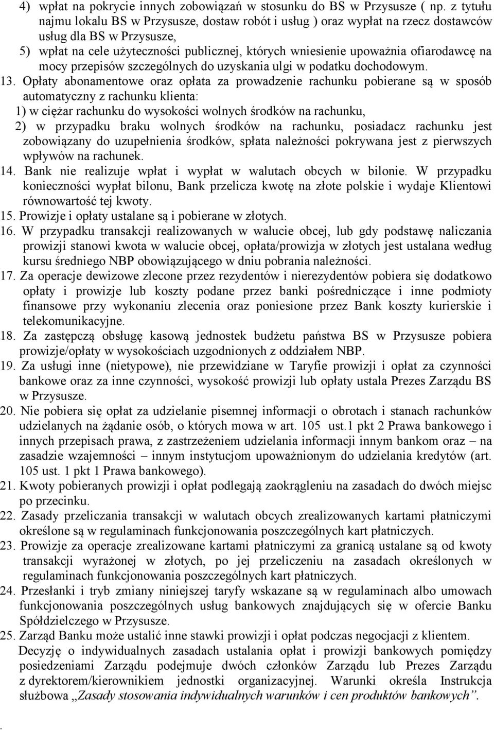 ofiarodawcę na mocy przepisów szczególnych do uzyskania ulgi w podatku dochodowym. 13.