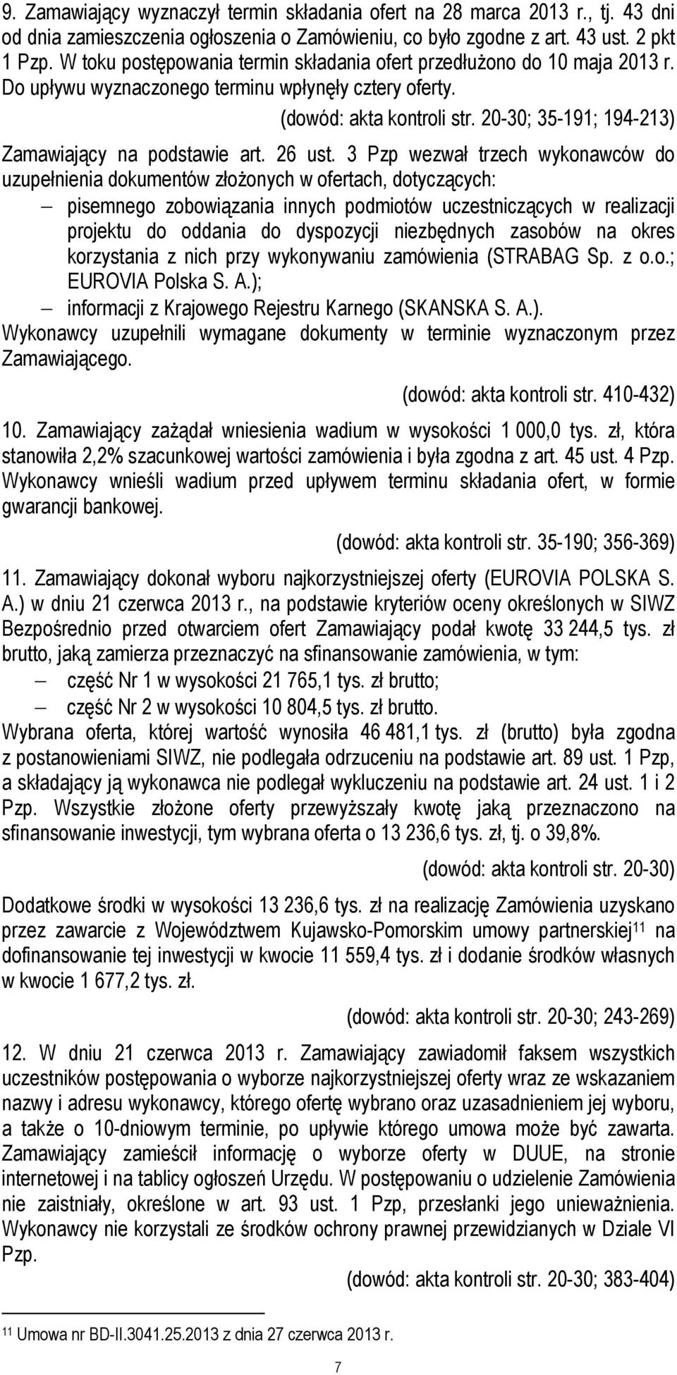 20-30; 35-191; 194-213) Zamawiający na podstawie art. 26 ust.