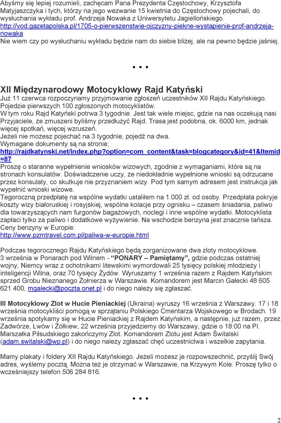 pl/1705-o-pierwszenstwie-ojczyzny-piekne-wystapienie-prof-andrzejanowaka Nie wiem czy po wysłuchaniu wykładu będzie nam do siebie bliżej, ale na pewno będzie jaśniej.