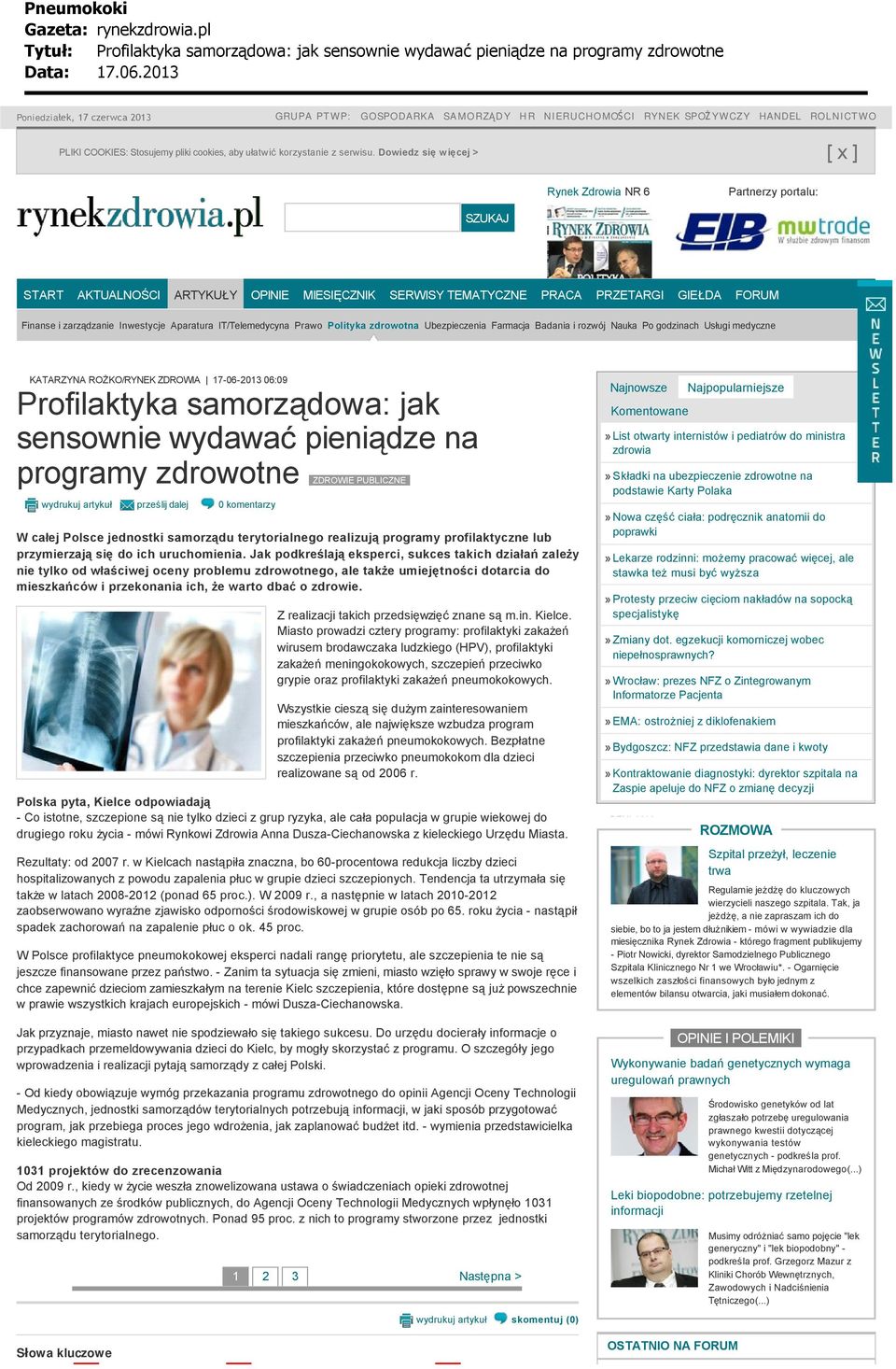 Aparatura IT/Telemedycyna Prawo Polityka zdrowotna Ubezpieczenia Farmacja Badania i rozwój Nauka Po godzinach Usługi medyczne KATARZYNA ROŻKO/RYNEK ZDROWIA 17-06-2013 06:09 Profilaktyka samorządowa: