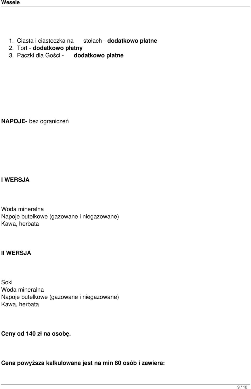 (gazowane i niegazowane) Kawa, herbata II WERSJA Soki Woda mineralna Napoje butelkowe (gazowane i