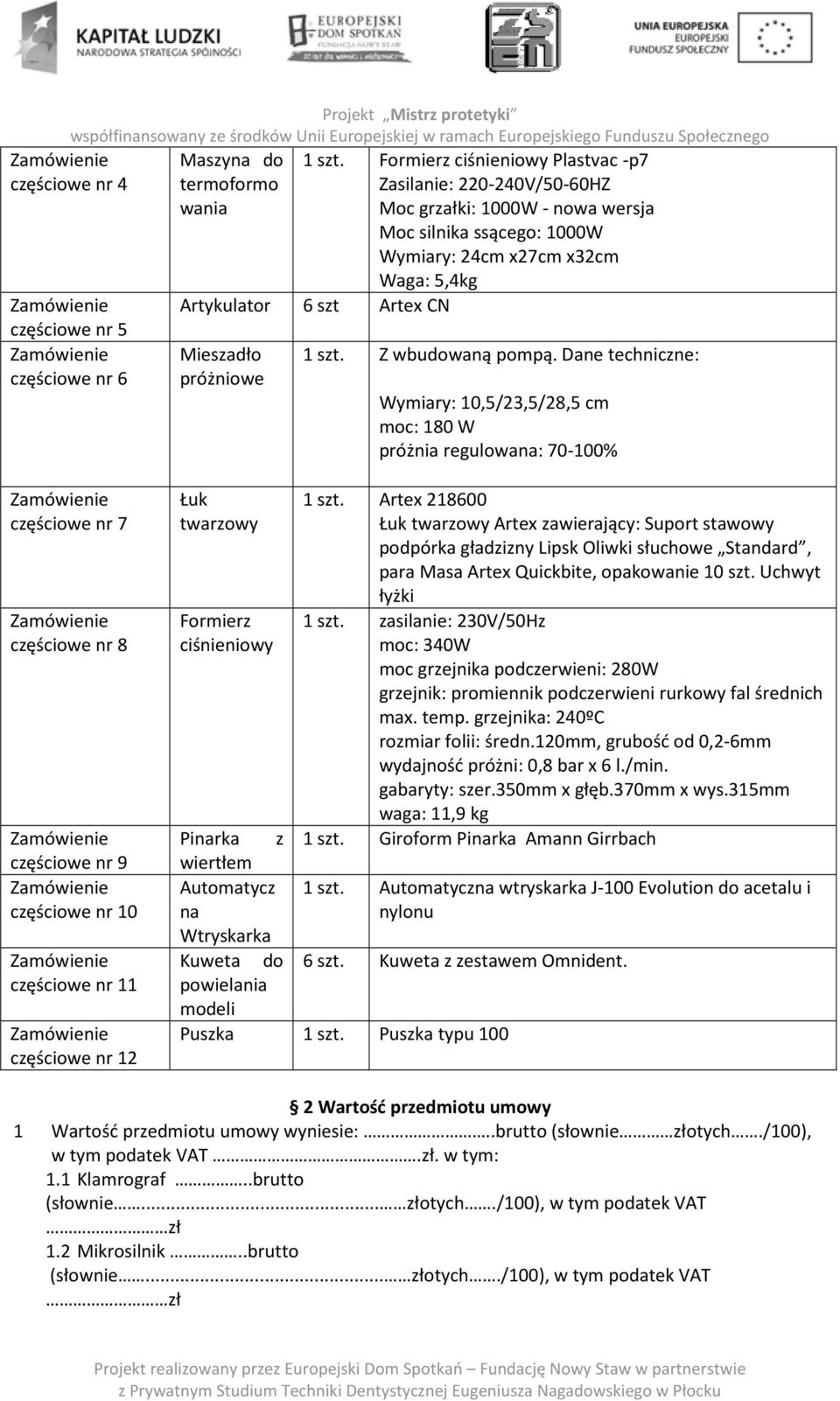 próżniowe 1 szt. Z wbudowaną pompą.