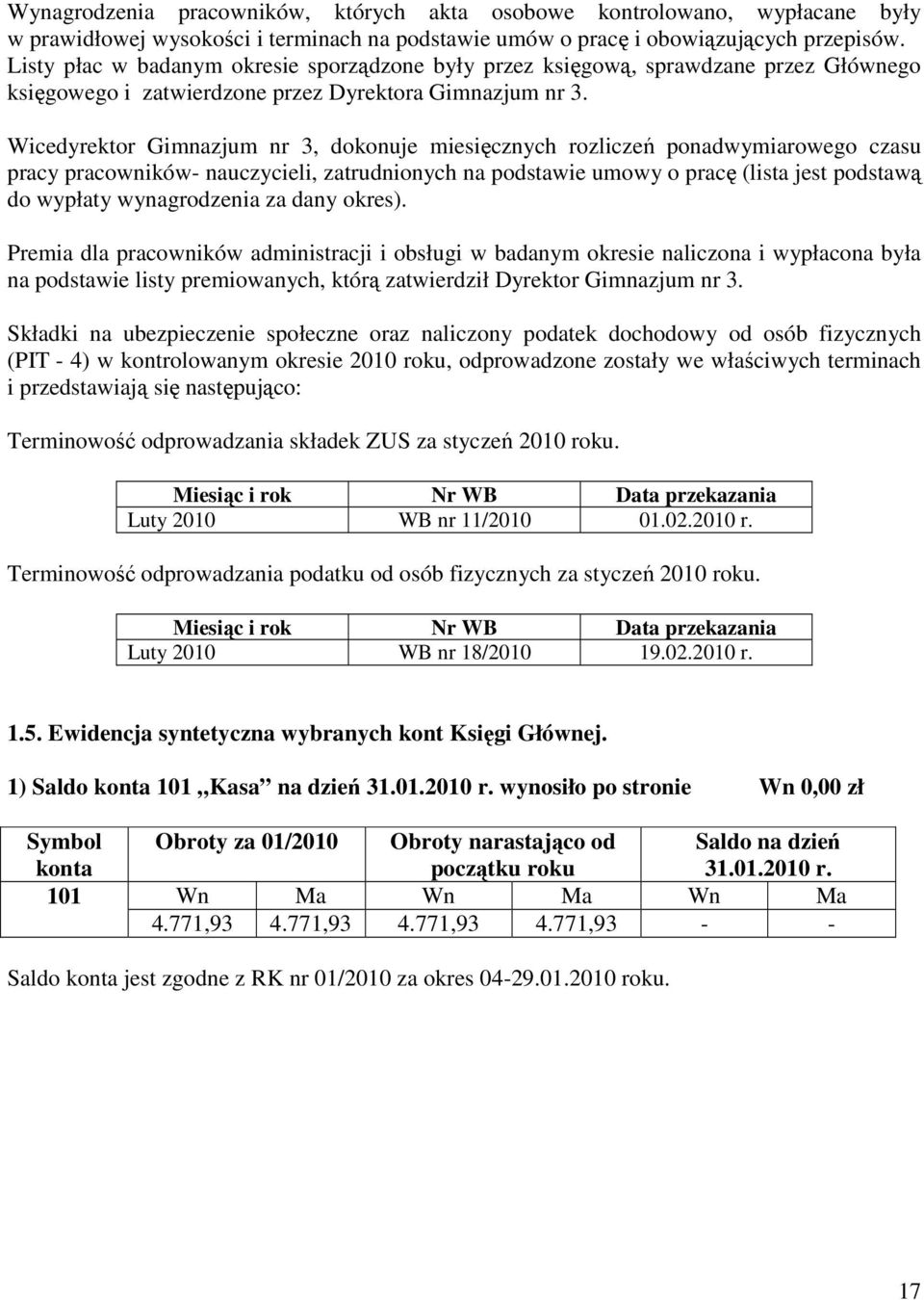 Wicedyrektor Gimnazjum nr 3, dokonuje miesięcznych rozliczeń ponadwymiarowego czasu pracy pracowników- nauczycieli, zatrudnionych na podstawie umowy o pracę (lista jest podstawą do wypłaty