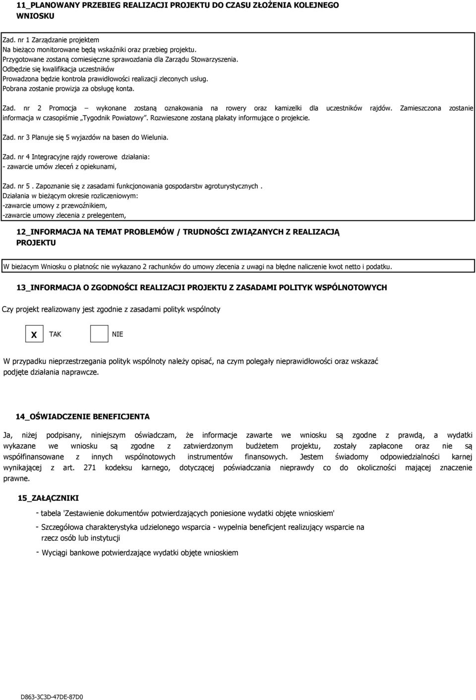 Pobrana zostanie prowizja za obsługę. Zad. nr 2 Promocja wykonane zostaną oznakowania na rowery oraz kamizelki dla uczestników rajdów.