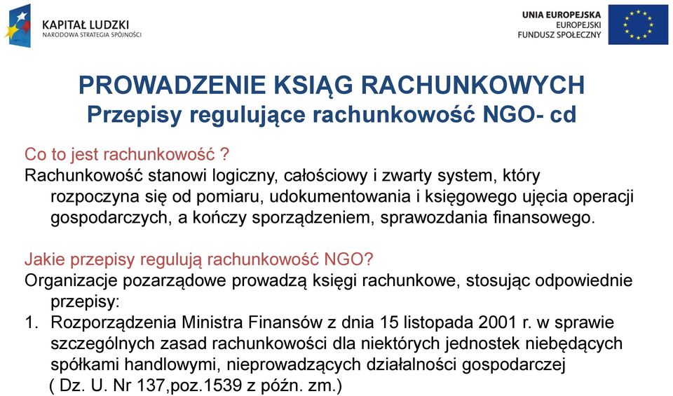 kończy sporządzeniem, sprawozdania finansowego. Jakie przepisy regulują rachunkowość NGO?