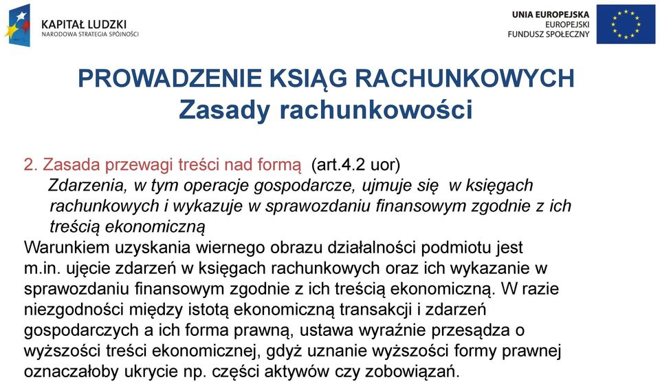 uzyskania wiernego obrazu działalności podmiotu jest m.in.