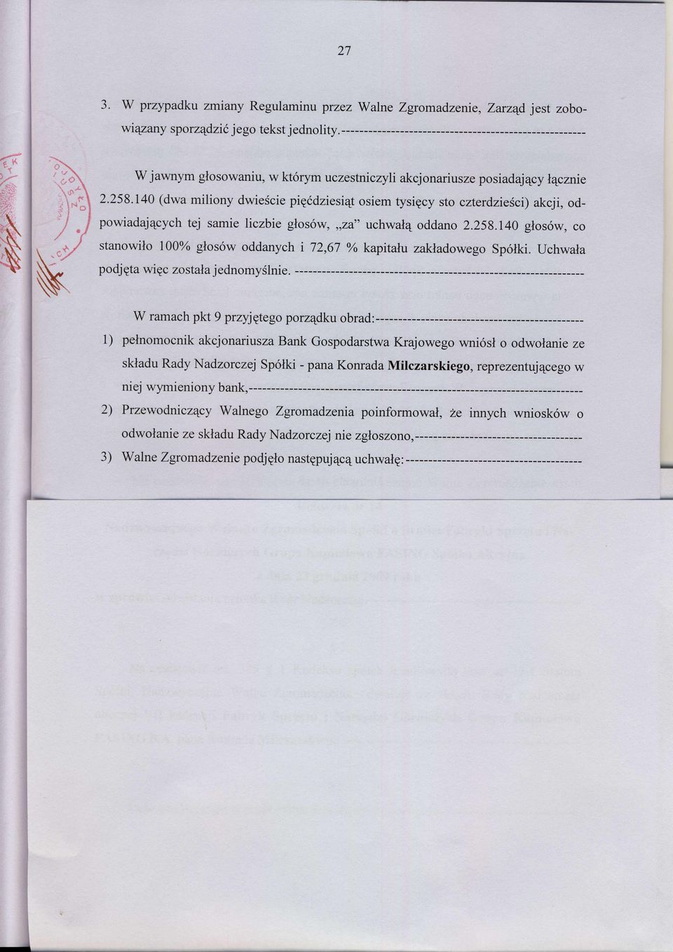 140 (dwa miliony dwie6cie pieidziesi4t osiem tysigcy sto czterdziesei) akcji, odpowiadaj4cych tej samie liczbie glos6w,,,2a" vchwalq oddano z.z5g.l40 glos6w, co :.