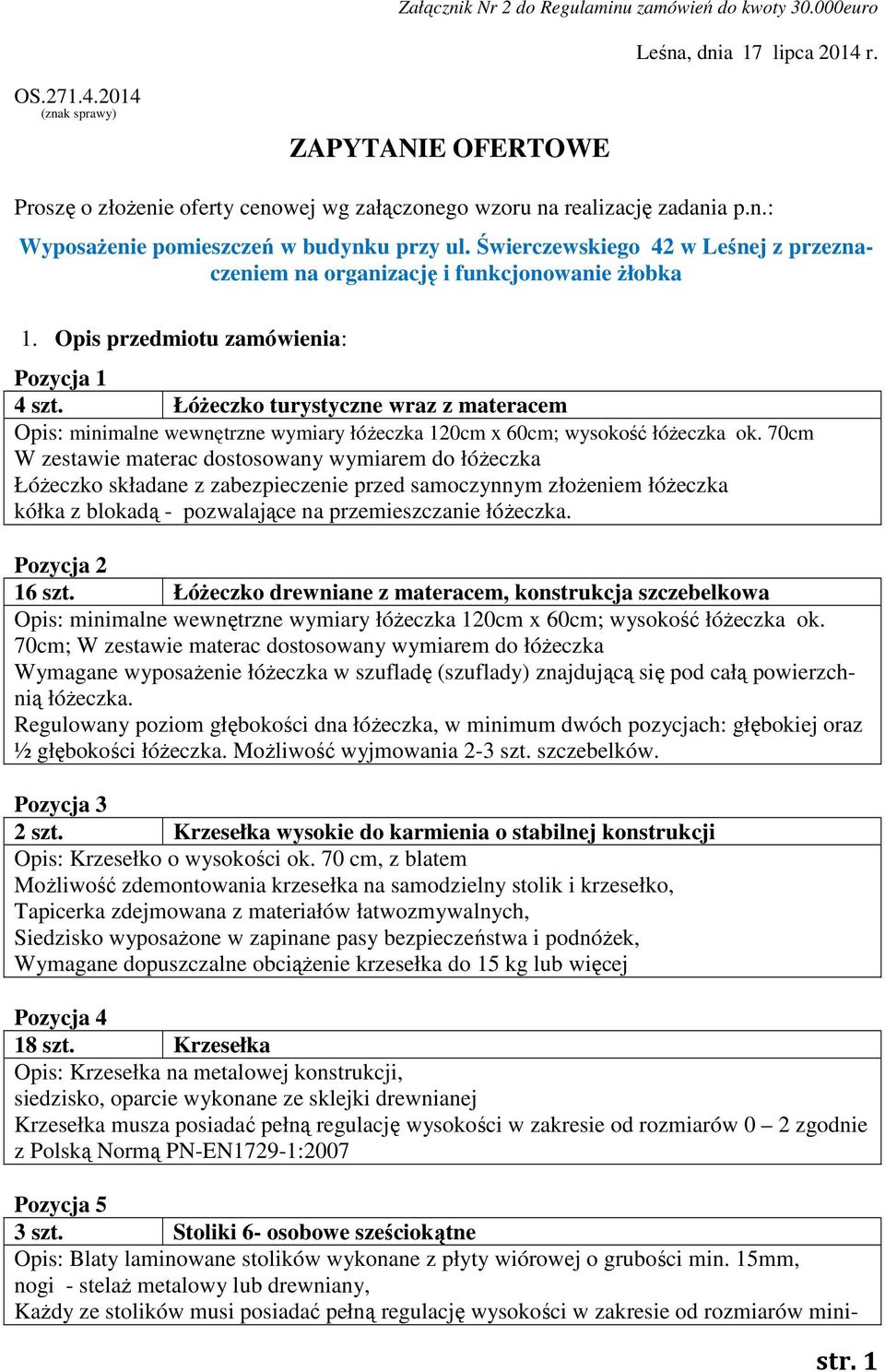 Łóżeczko turystyczne wraz z materacem Opis: minimalne wewnętrzne wymiary łóżeczka 120cm x 60cm; wysokość łóżeczka ok.