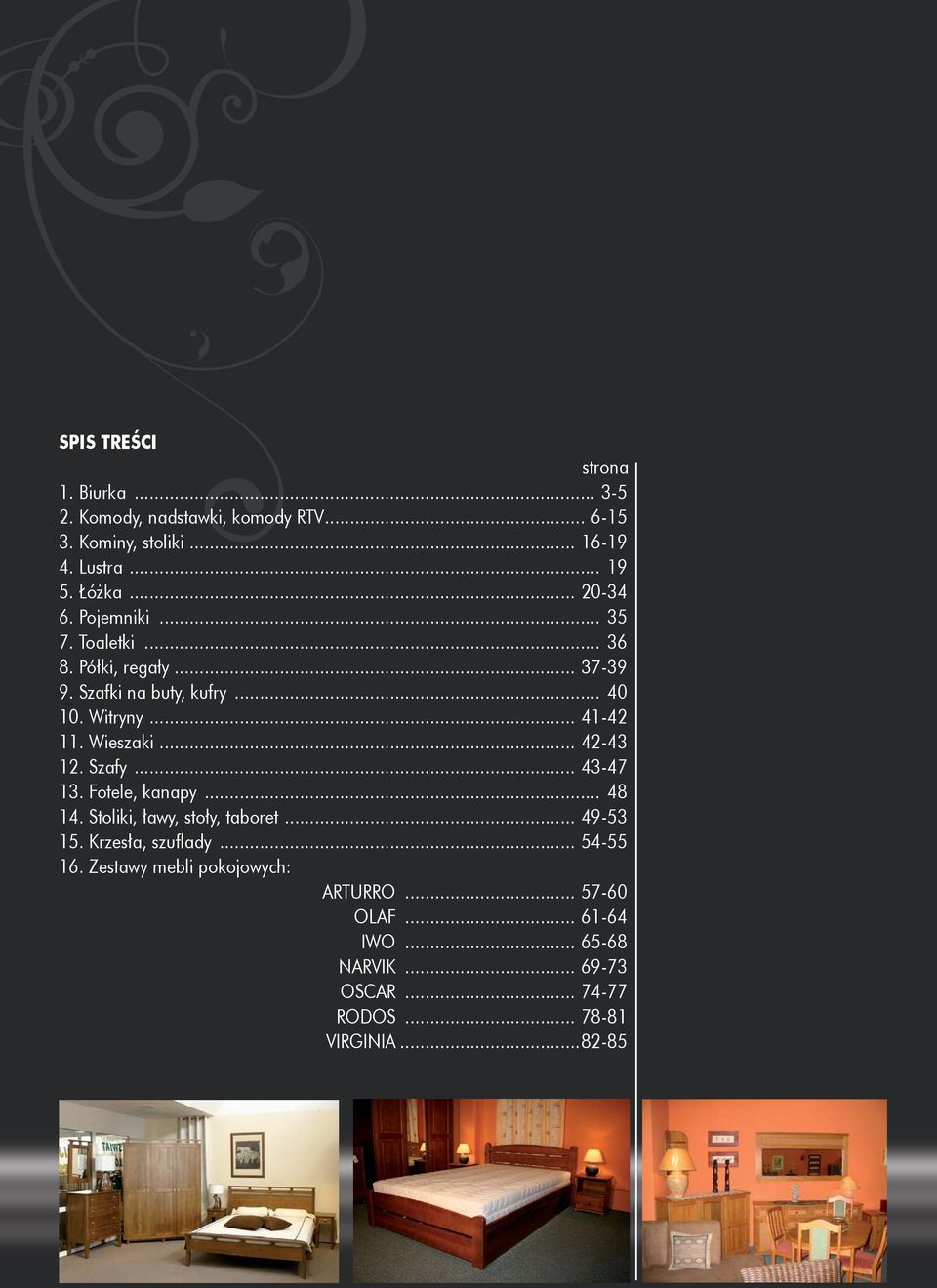 Wieszaki... 42-43 12. Szafy... 43-47 13. Fotele, kanapy... 48 14. Stoliki, ławy, stoły, taboret... 49-53 15. Krzesła, szuflady.