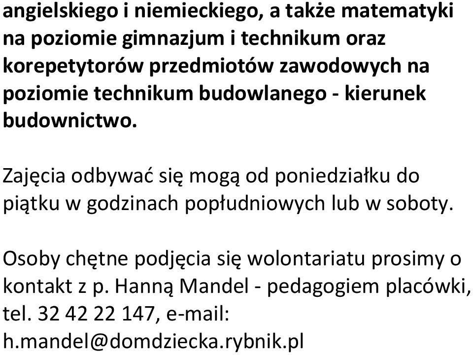 Zajęcia odbywad się mogą od poniedziałku do piątku w godzinach popłudniowych lub w soboty.