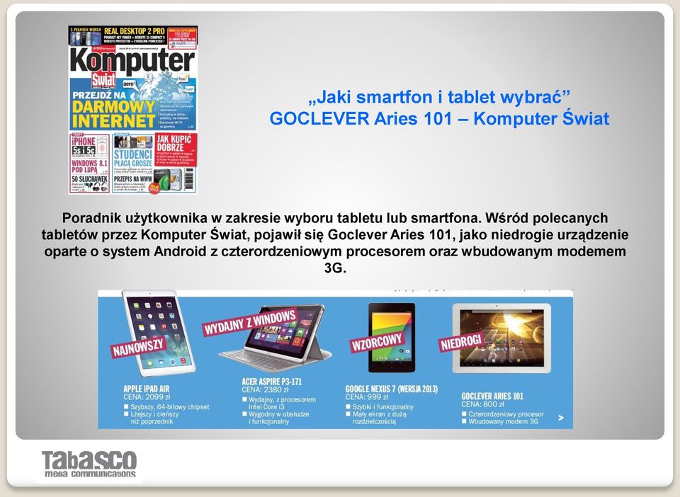 Wśród polecanych tabletów przez Komputer Świat, pojawił się Goclever Aries
