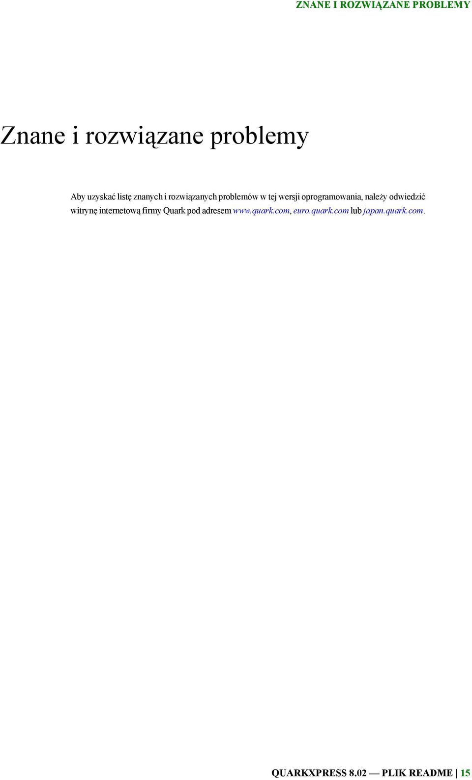 należy odwiedzić witrynę internetową firmy Quark pod adresem www.