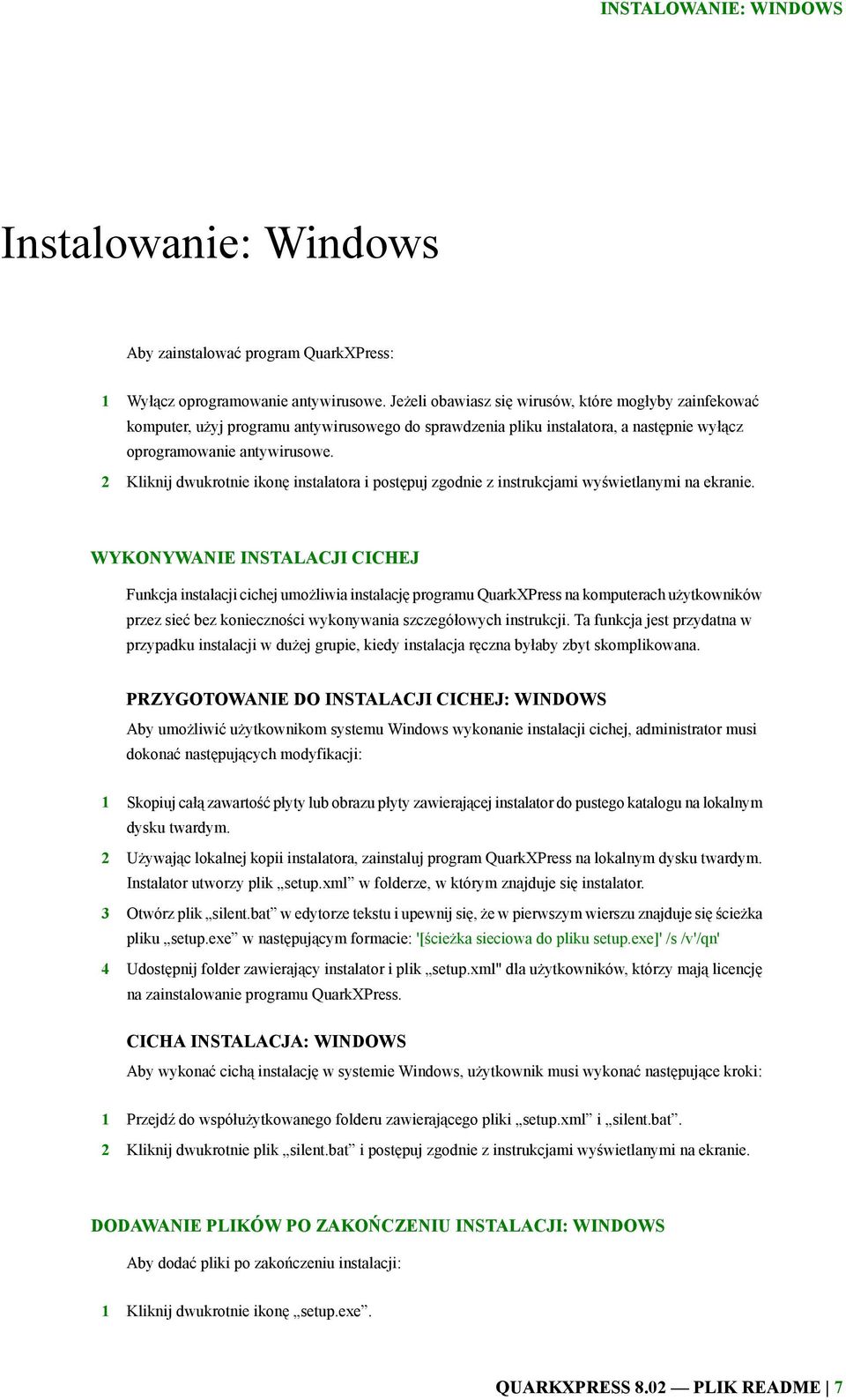 2 Kliknij dwukrotnie ikonę instalatora i postępuj zgodnie z instrukcjami wyświetlanymi na ekranie.