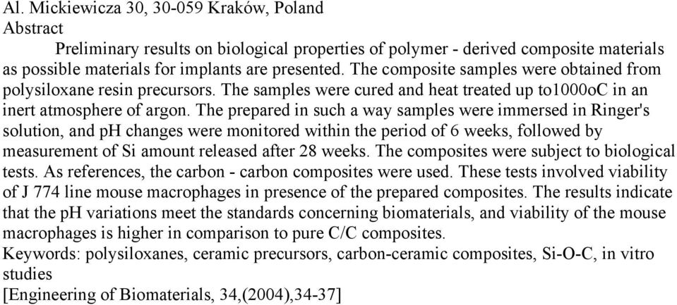 The prepared in such a way samples were immersed in Ringer's solution, and ph changes were monitored within the period of 6 weeks, followed by measurement of Si amount released after 28 weeks.