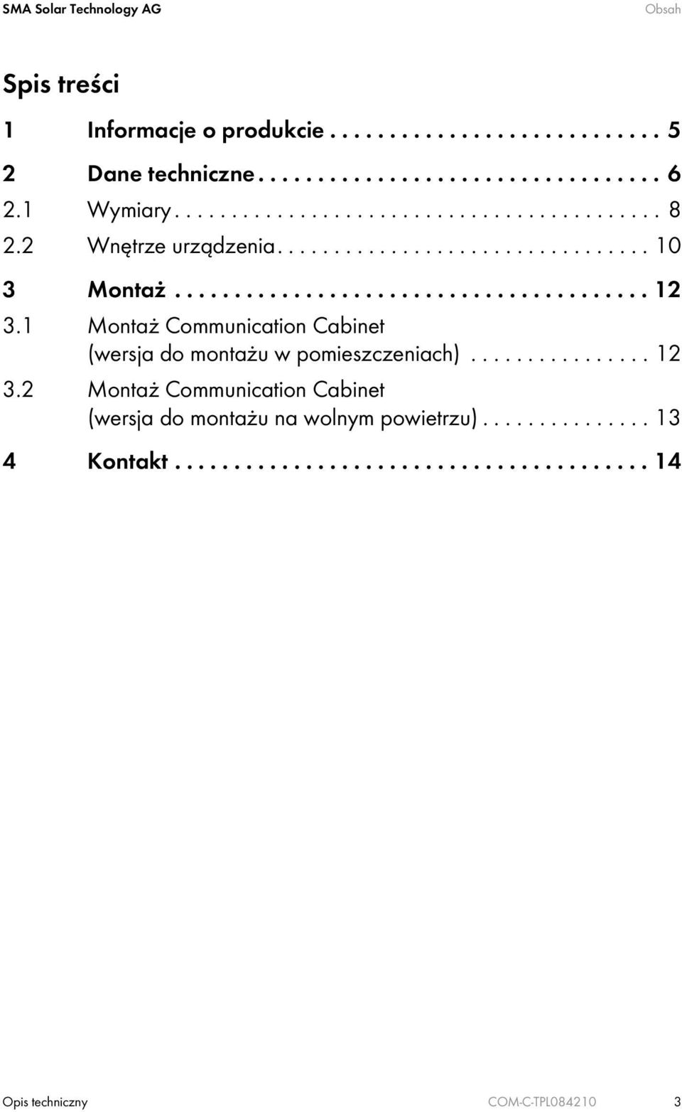 1 Montaż Communication Cabinet (wersja do montażu w pomieszczeniach)................ 12 3.