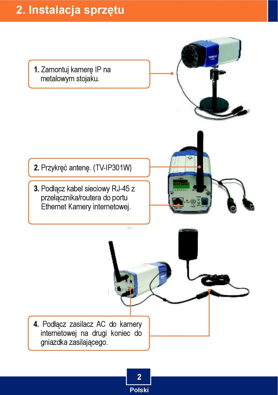 Podłącz kabel sieciowy RJ-45 z przełącznika/routera do portu Ethernet