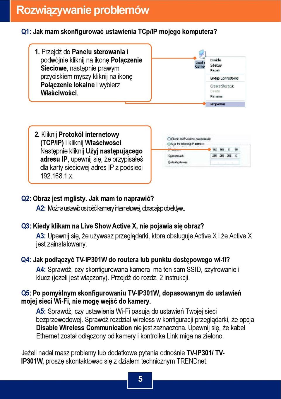 Kliknij Protokół internetowy (TCP/IP) i kliknij Właściwości. Następnie kliknij Użyj następującego adresu IP, upewnij się, że przypisałeś dla karty sieciowej adres IP z podsieci 192.168.1.x.