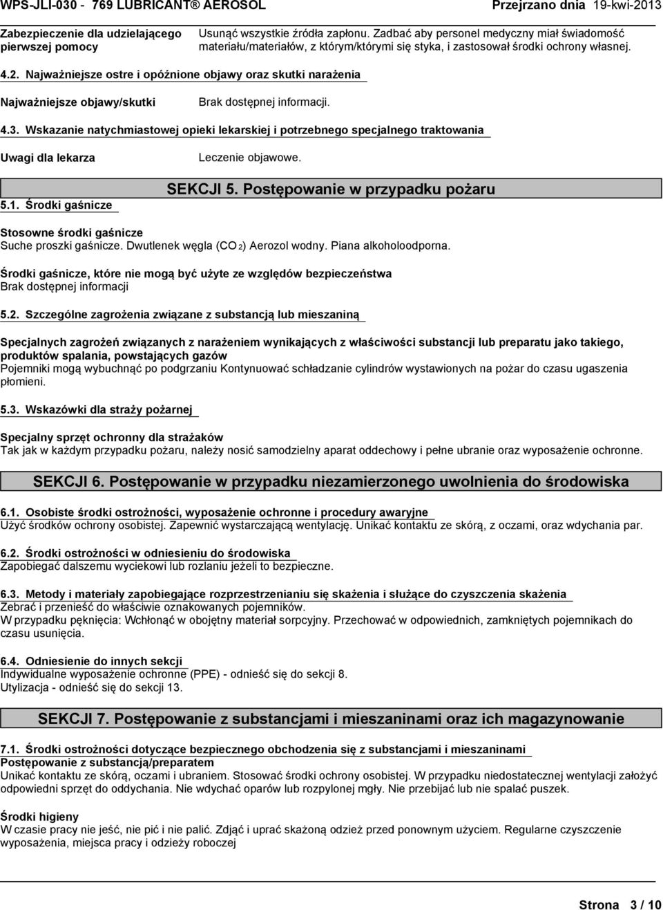 Wskazanie natychmiastowej opieki lekarskiej i potrzebnego specjalnego traktowania Uwagi dla lekarza 5.1.Środkigaśnicze Leczenie objawowe. SEKCJI5.