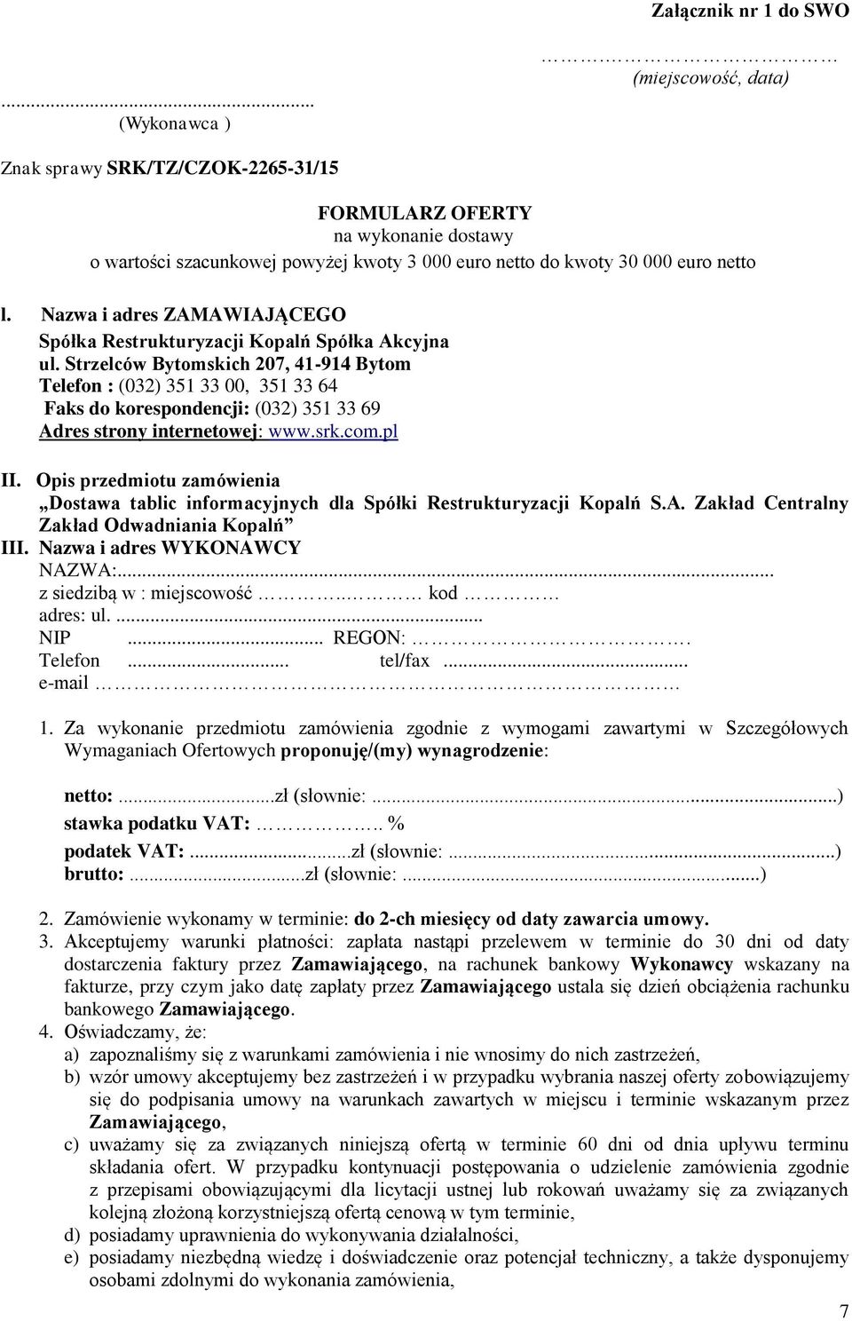 Nazwa i adres ZAMAWIAJĄCEGO Spółka Restrukturyzacji Kopalń Spółka Akcyjna ul.