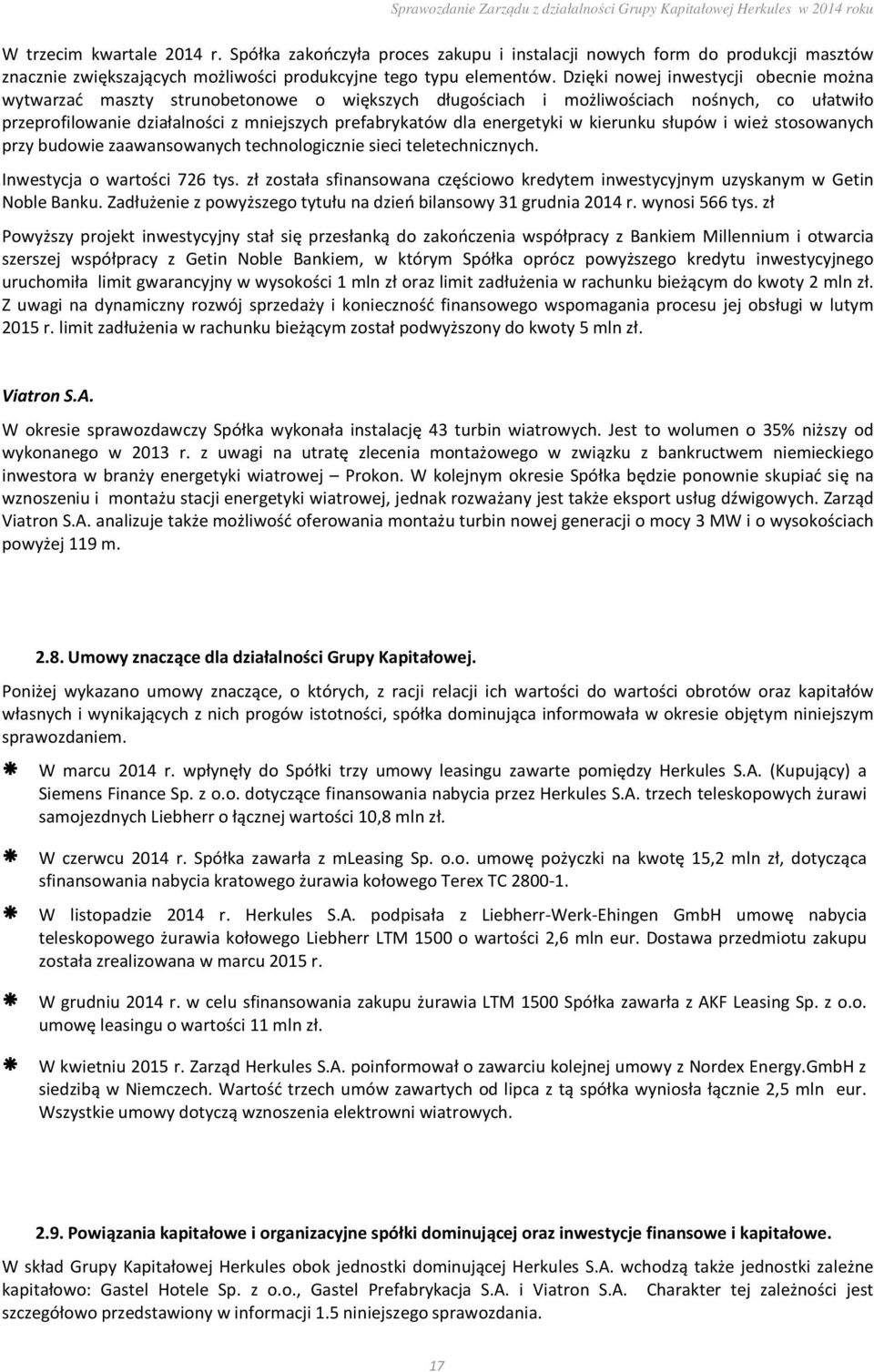 energetyki w kierunku słupów i wież stosowanych przy budowie zaawansowanych technologicznie sieci teletechnicznych. Inwestycja o wartości 726 tys.