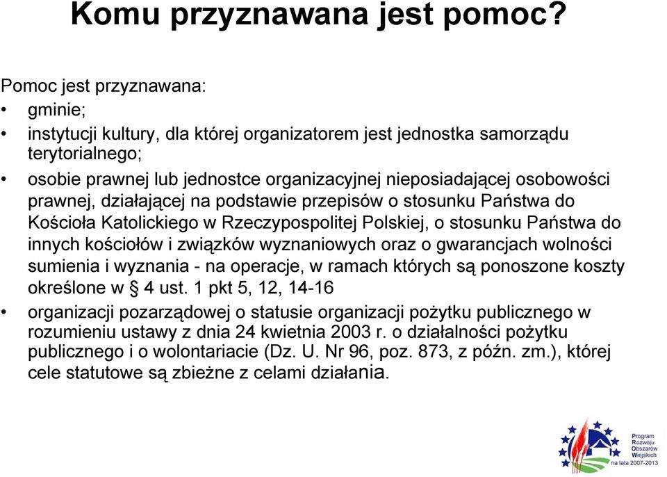 działającej na podstawie przepisów o stosunku Państwa do Kościoła Katolickiego w Rzeczypospolitej Polskiej, o stosunku Państwa do innych kościołów i związków wyznaniowych oraz o gwarancjach wolności