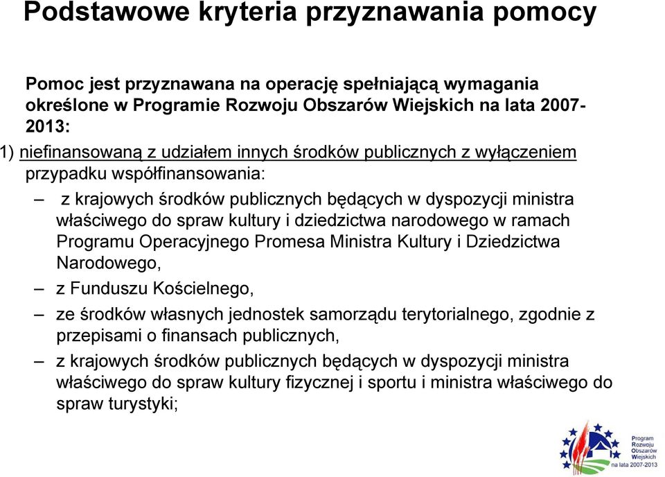 narodowego w ramach Programu Operacyjnego Promesa Ministra Kultury i Dziedzictwa Narodowego, z Funduszu Kościelnego, ze środków własnych jednostek samorządu terytorialnego, zgodnie z