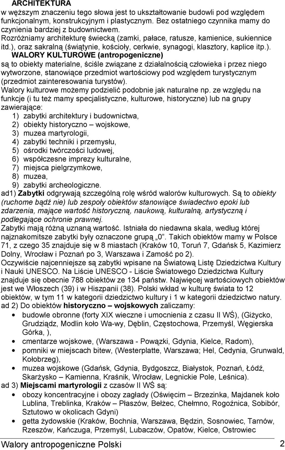 oraz sakralną (świątynie, kościoły, cerkwie, synagogi, klasztory, kaplice itp.).