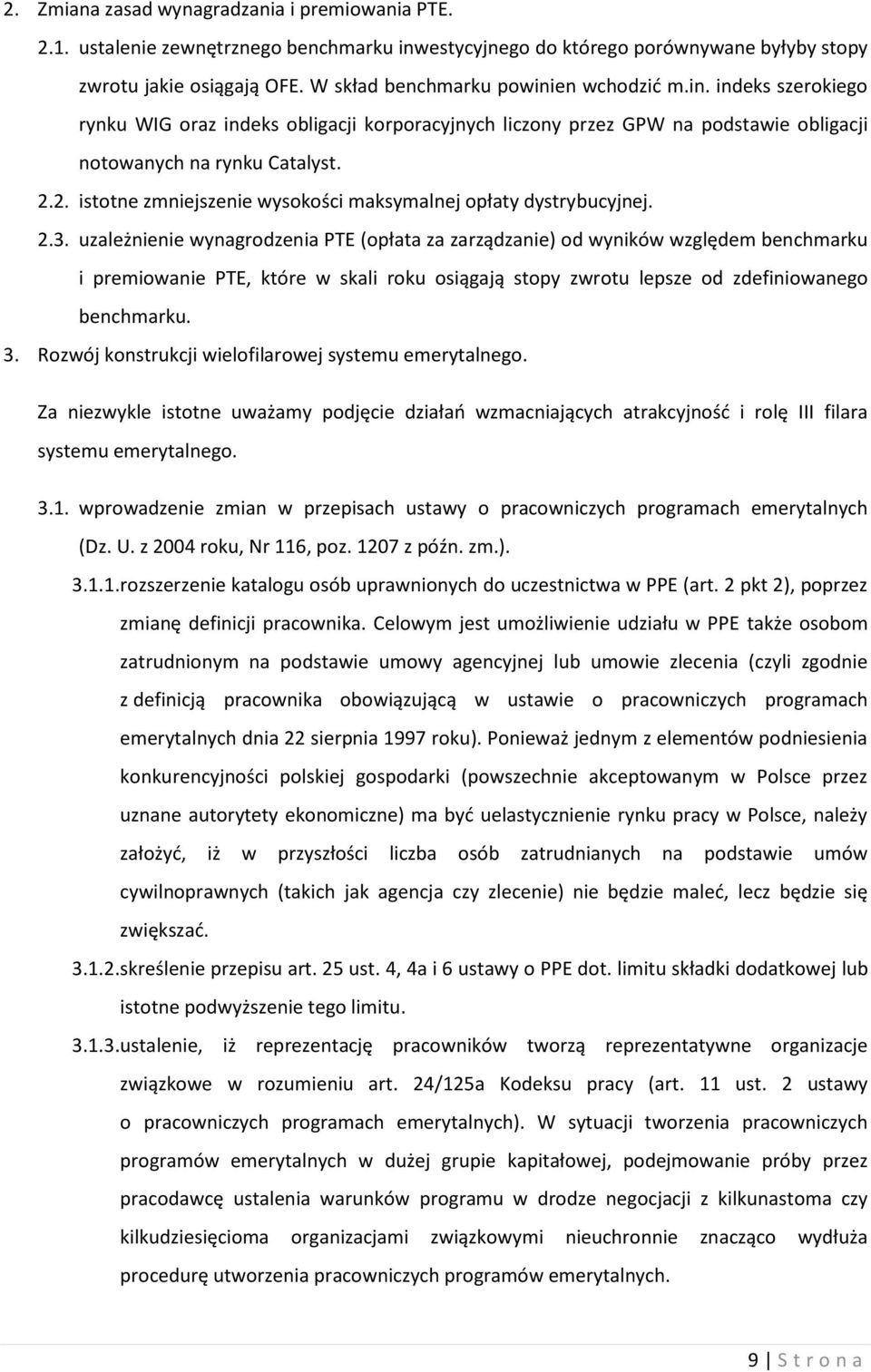 2. istotne zmniejszenie wysokości maksymalnej opłaty dystrybucyjnej. 2.3.