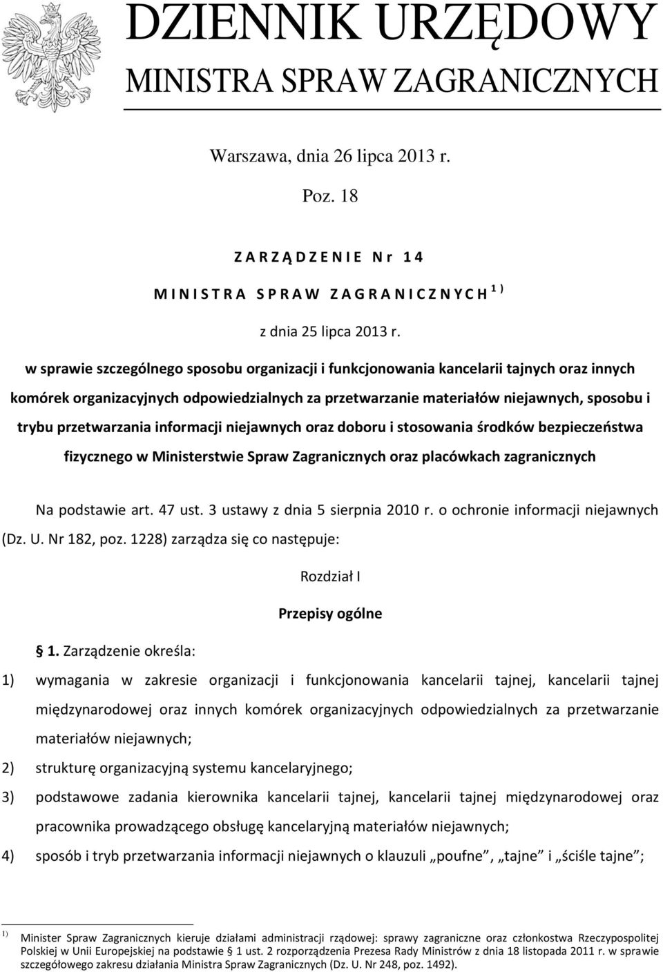 przetwarzania informacji niejawnych oraz doboru i stosowania środków bezpieczeństwa fizycznego w Ministerstwie Spraw Zagranicznych oraz placówkach zagranicznych Na podstawie art. 47 ust.