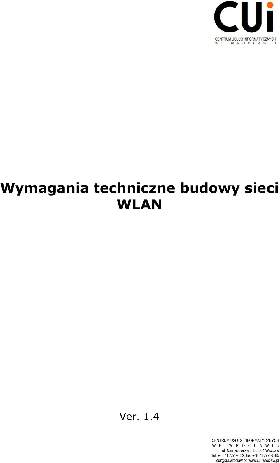 ul. Namysłowska 8; 50-304 Wrocław tel.