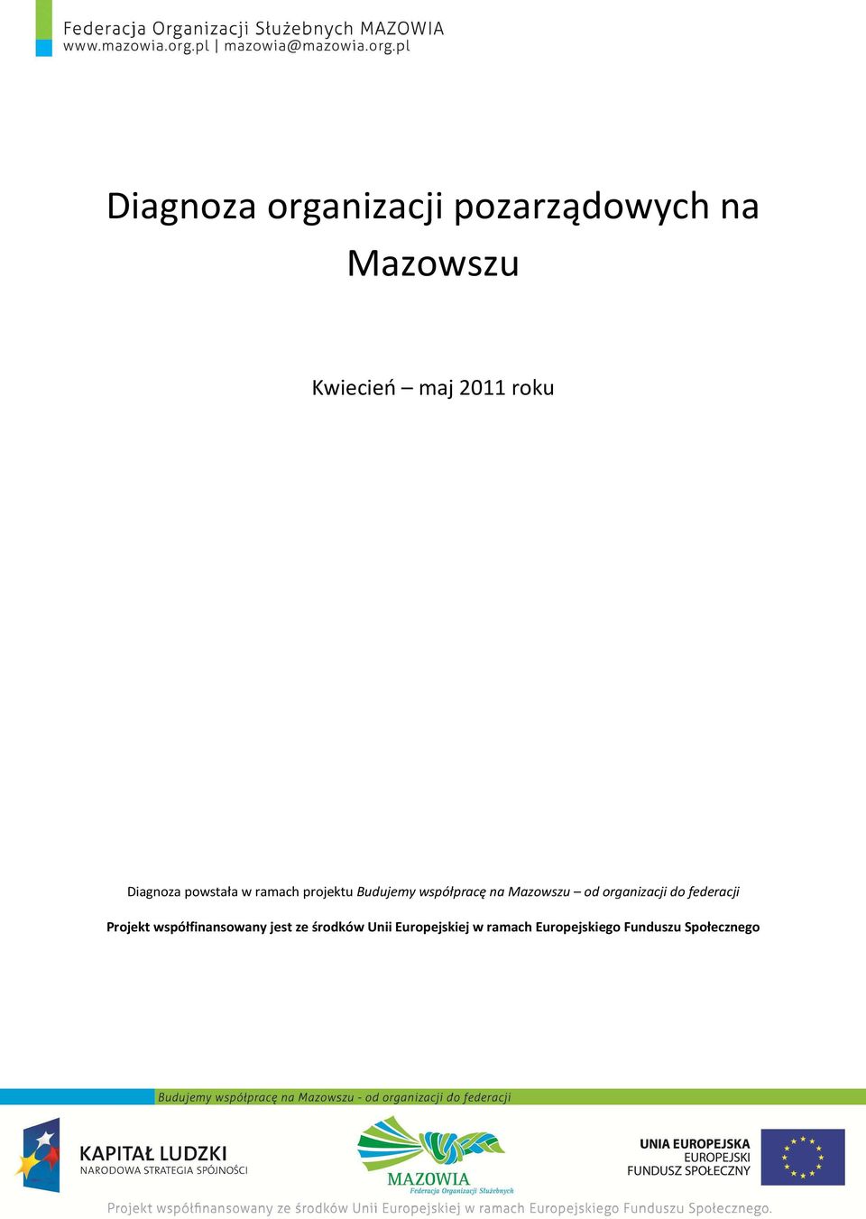 Mazowszu od organizacji do federacji Projekt współfinansowany jest