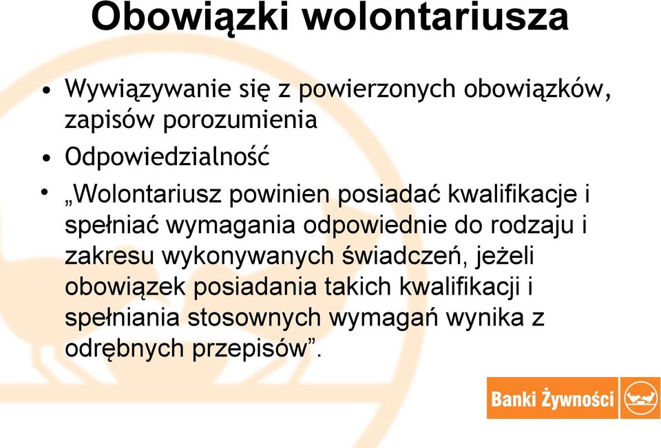 wymagania odpowiednie do rodzaju i zakresu wykonywanych świadczeń, jeżeli obowiązek