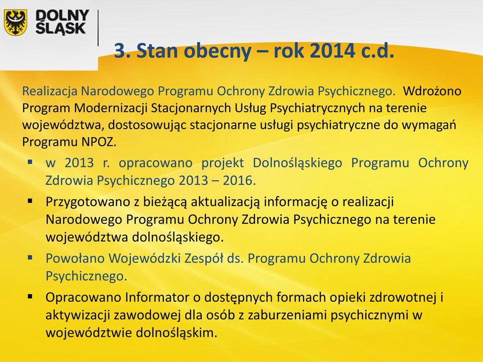 opracowano projekt Dolnośląskiego Programu Ochrony Zdrowia Psychicznego 2013 2016.