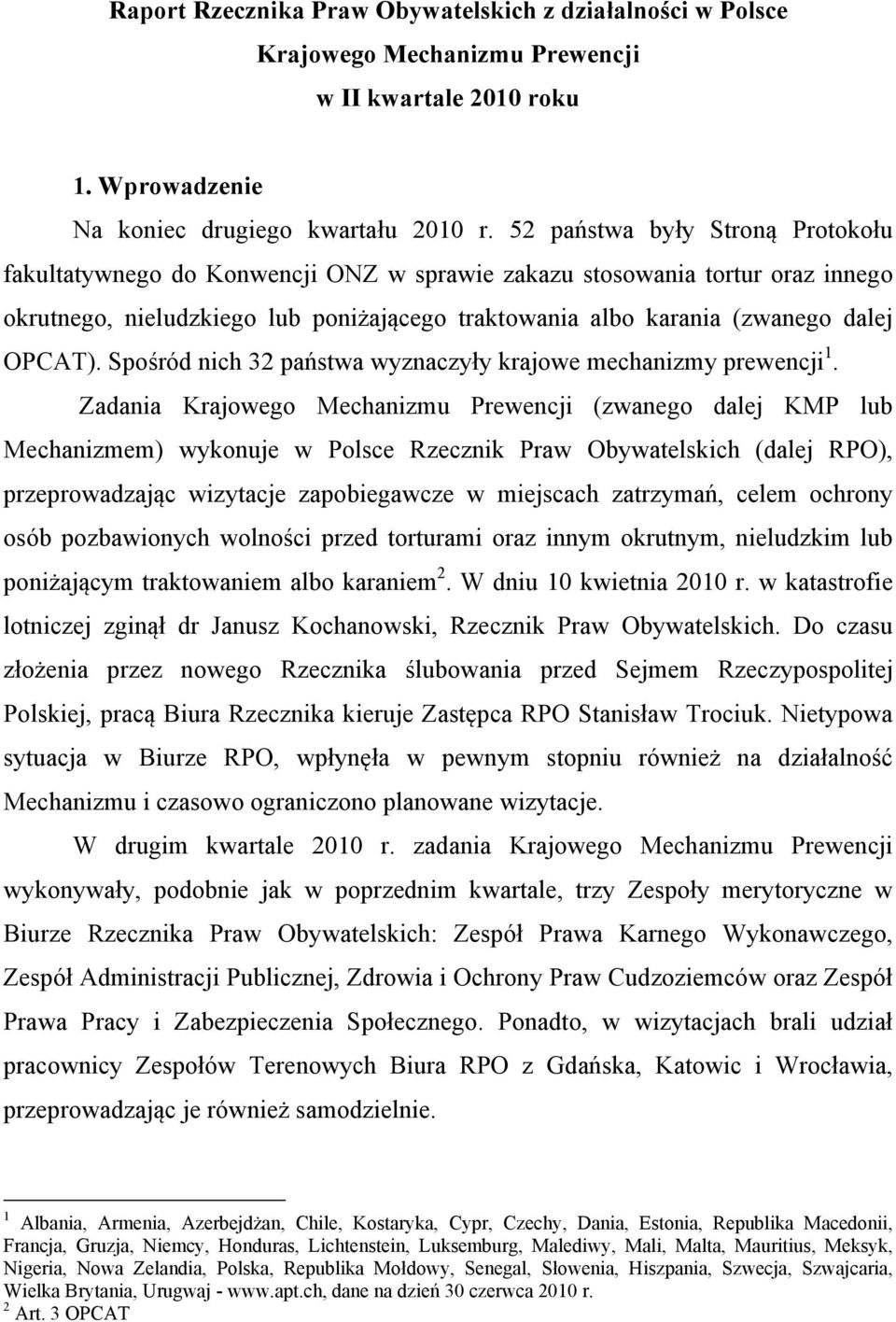 Spośród nich 32 państwa wyznaczyły krajowe mechanizmy prewencji 1.