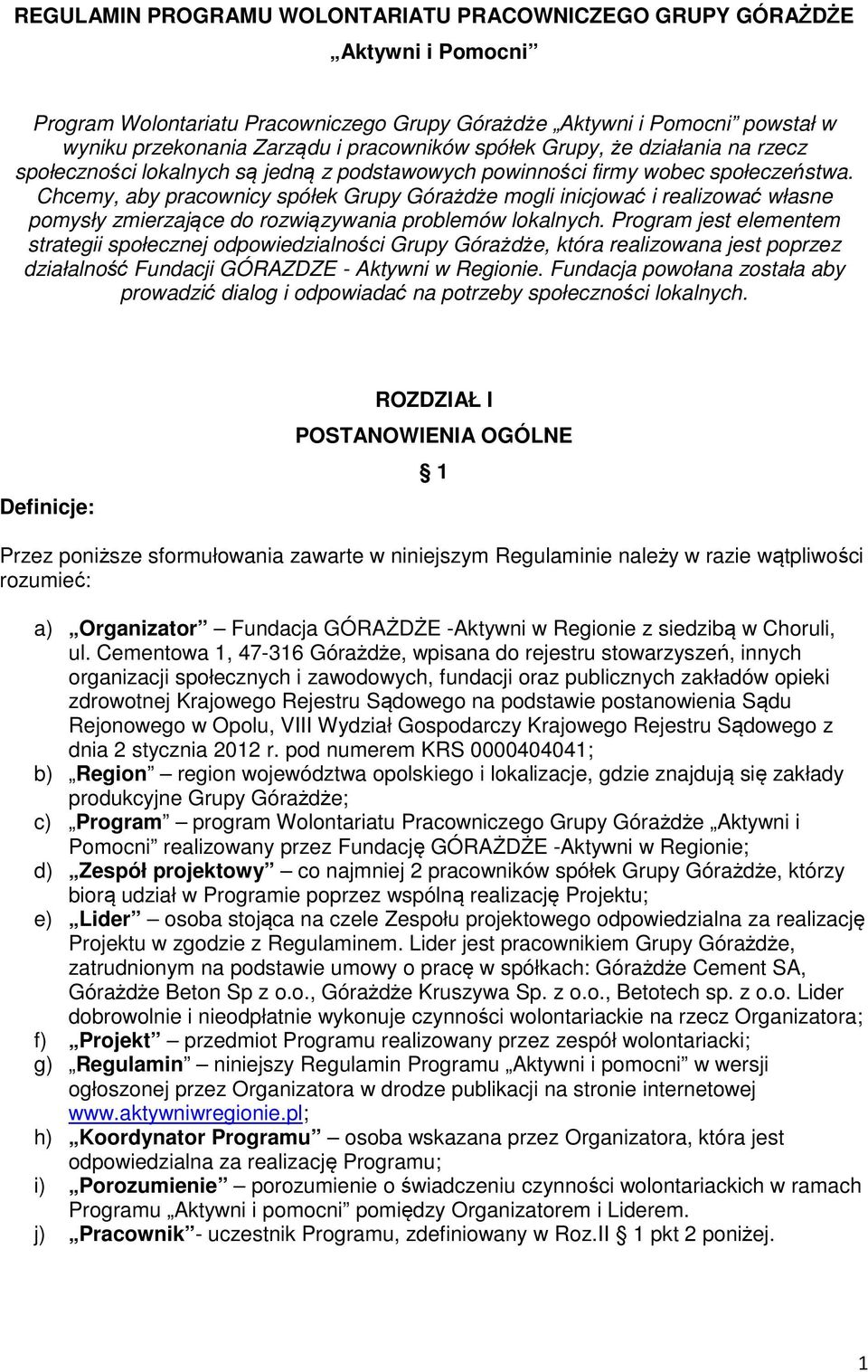 Chcemy, aby pracownicy spółek Grupy Górażdże mogli inicjować i realizować własne pomysły zmierzające do rozwiązywania problemów lokalnych.