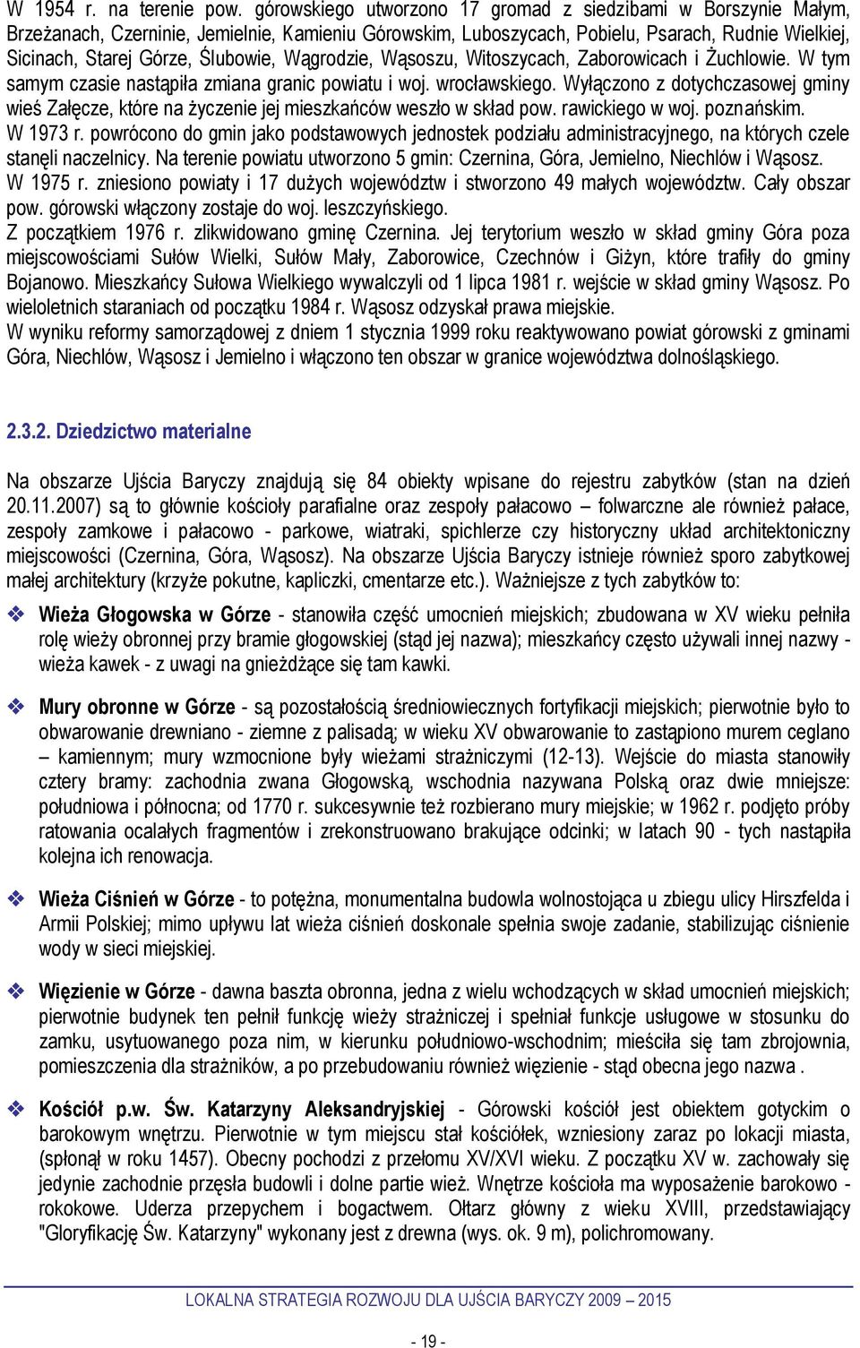 Wągrodzie, Wąsoszu, Witoszycach, Zaborowicach i Żuchlowie. W tym samym czasie nastąpiła zmiana granic powiatu i woj. wrocławskiego.