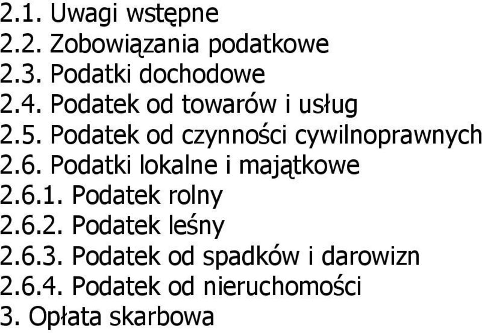 Podatki lokalne i majątkowe 2.6.1. Podatek rolny 2.6.2. Podatek leśny 2.6.3.